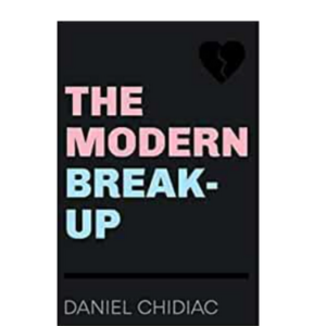 The Modern Break-Up  (English, Paperback, Chidiac Daniel)