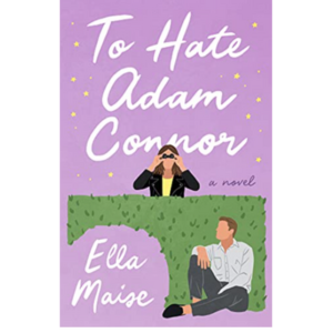 To Hate Adam Connor  (English, Paperback, Maise Ella)