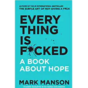 Everything Is F*cked : A Book ...