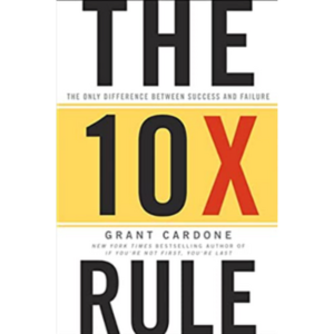 The 10X Rule: The Only Differe...