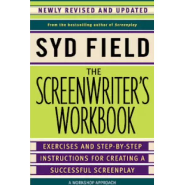 The Screenwriter’s Workbook: Exercises And Step-By-Step Instructions For Creating A Successful Screenplay , paperback (syed field)