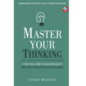 Master Your Thinking , paperback (Thibaut Meurisse)