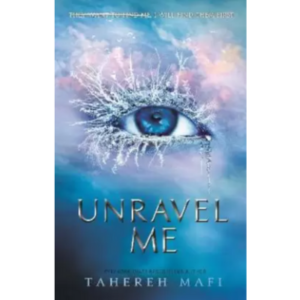 Unravel Me- paperback, Tahereh Mafi