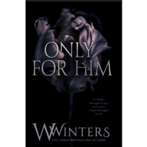 Only For Him by  W. Winter