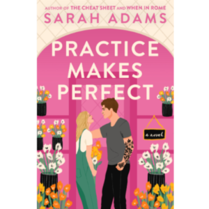 Practice Makes Pfecert: The new friends-to-lovers rom-com from the author of the TikTok sensation, THE CHEAT SHEET!