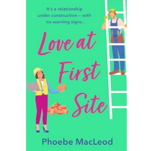 Love at First Site by Phoebe M...