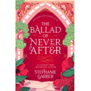 The Ballad of Never After ( paperback) : the stunning sequel to the Sunday Times bestseller Once Upon A Broken Heart