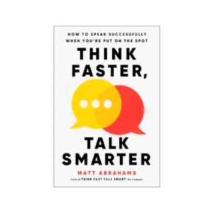 Think Faster, Talk Smarter