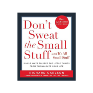 DON’T SWEAT THE SMALL ST...