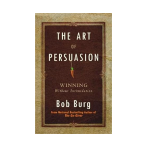 The Art Of Persuasion