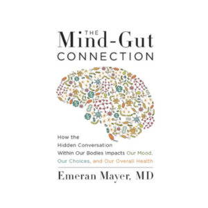 THE MIND-GUT CONNECTION