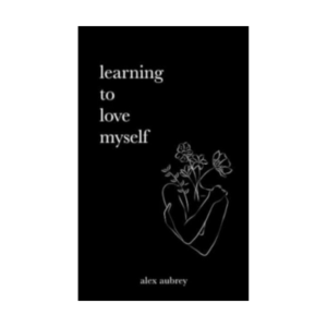 Learning To Love Myself